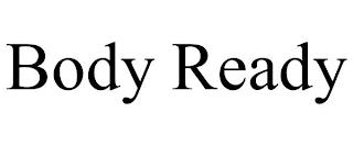 BODY READY trademark