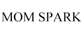 MOM SPARK trademark