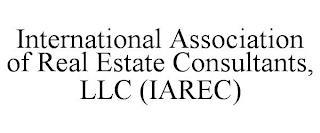 INTERNATIONAL ASSOCIATION OF REAL ESTATE CONSULTANTS, LLC (IAREC) trademark