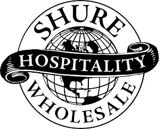 SHURE HOSPITALITY WHOLESALE trademark