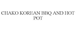 CHAKO KOREAN BBQ AND HOT POT trademark