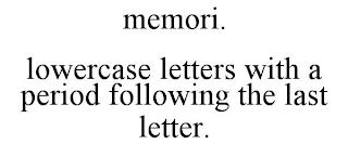 MEMORI. LOWERCASE LETTERS WITH A PERIOD FOLLOWING THE LAST LETTER. trademark