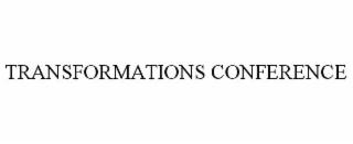 TRANSFORMATIONS CONFERENCE trademark