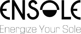 ENSOLE ENERGIZE YOUR SOLE trademark