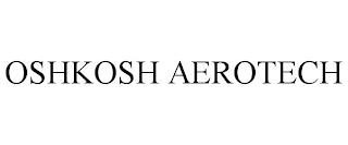 OSHKOSH AEROTECH trademark