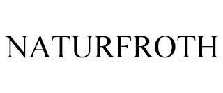 NATURFROTH trademark