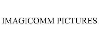 IMAGICOMM PICTURES trademark