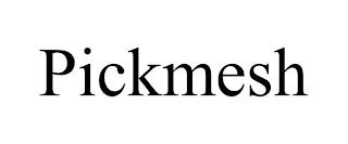 PICKMESH trademark