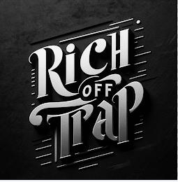 RICH OFF TRAP trademark