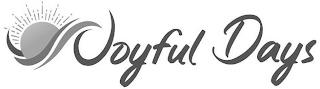 JOYFUL DAYS trademark