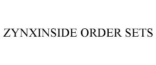 ZYNXINSIDE ORDER SETS trademark