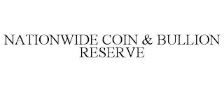 NATIONWIDE COIN & BULLION RESERVE trademark