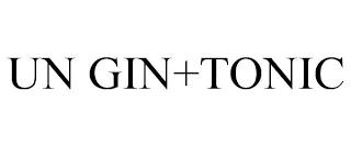 UN GIN+TONIC trademark