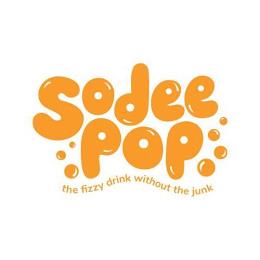 SODEE POP THE FIZZY DRINK WITHOUT THE JUNK trademark