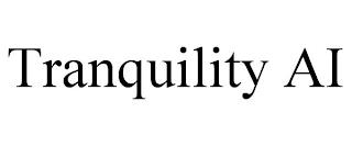 TRANQUILITY AI trademark