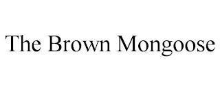 THE BROWN MONGOOSE trademark