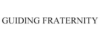 GUIDING FRATERNITY trademark