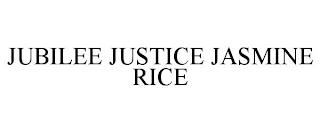 JUBILEE JUSTICE JASMINE RICE trademark