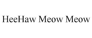 HEEHAW MEOW MEOW trademark