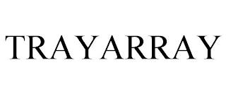 TRAYARRAY trademark