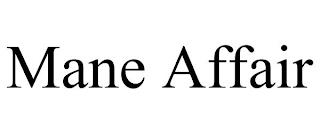 MANE AFFAIR trademark