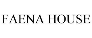 FAENA HOUSE trademark