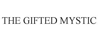 THE GIFTED MYSTIC trademark