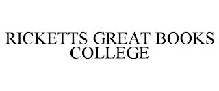 RICKETTS GREAT BOOKS COLLEGE trademark