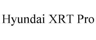 HYUNDAI XRT PRO trademark