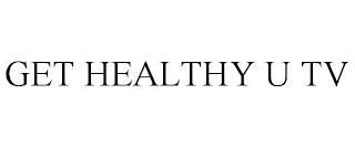 GET HEALTHY U TV trademark