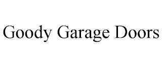 GOODY GARAGE DOORS trademark