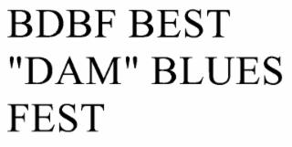 BDBF BEST "DAM" BLUES FEST trademark