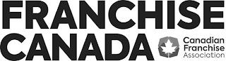 FRANCHISE CANADA CANADIAN FRANCHISE ASSOCIATION trademark