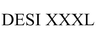 DESI XXXL trademark