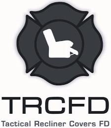 TRCFD TACTICAL RECLINER COVERS FD trademark