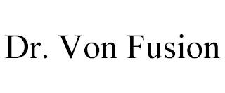 DR. VON FUSION trademark