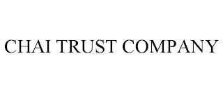 CHAI TRUST COMPANY trademark