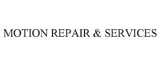 MOTION REPAIR & SERVICES trademark