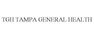 TGH TAMPA GENERAL HEALTH trademark