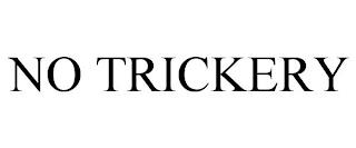 NO TRICKERY trademark