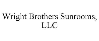 WRIGHT BROTHERS SUNROOMS, LLC trademark