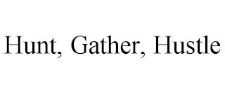 HUNT, GATHER, HUSTLE trademark