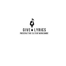 GIVE LYRICS PRESERVE THE CULTURE WORLDWIDE trademark