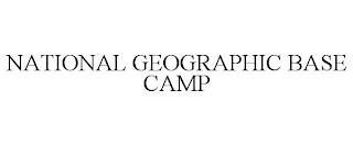 NATIONAL GEOGRAPHIC BASE CAMP trademark