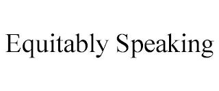 EQUITABLY SPEAKING trademark