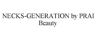 NECKS-GENERATION BY PRAI BEAUTY trademark