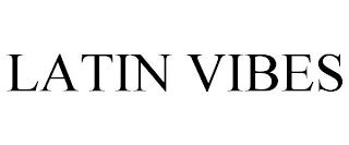 LATIN VIBES trademark