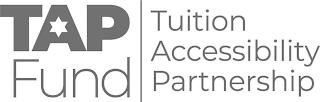 TAP FUND TUITION ACCESSIBILITY PARTNERSHIP trademark