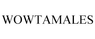 WOWTAMALES trademark