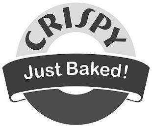 CRISPY JUST BAKED! trademark